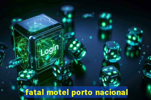 fatal motel porto nacional